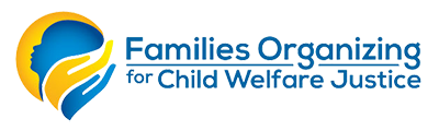Families Organizing for Child Welfare Justice